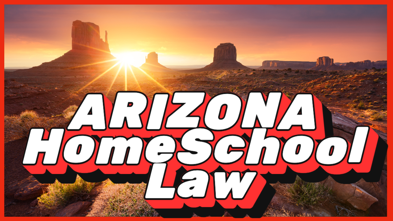 Arizona Homeschool Law 2024/25