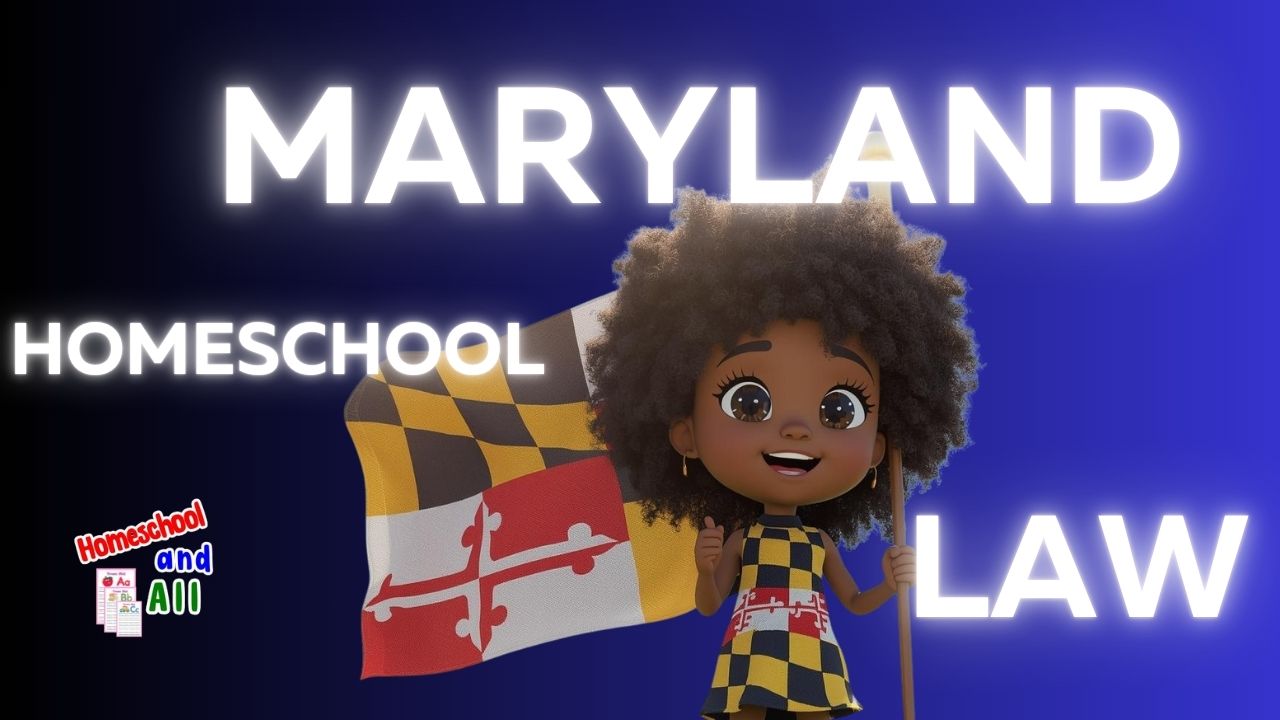 Maryland Homeschool Law 2026/2027