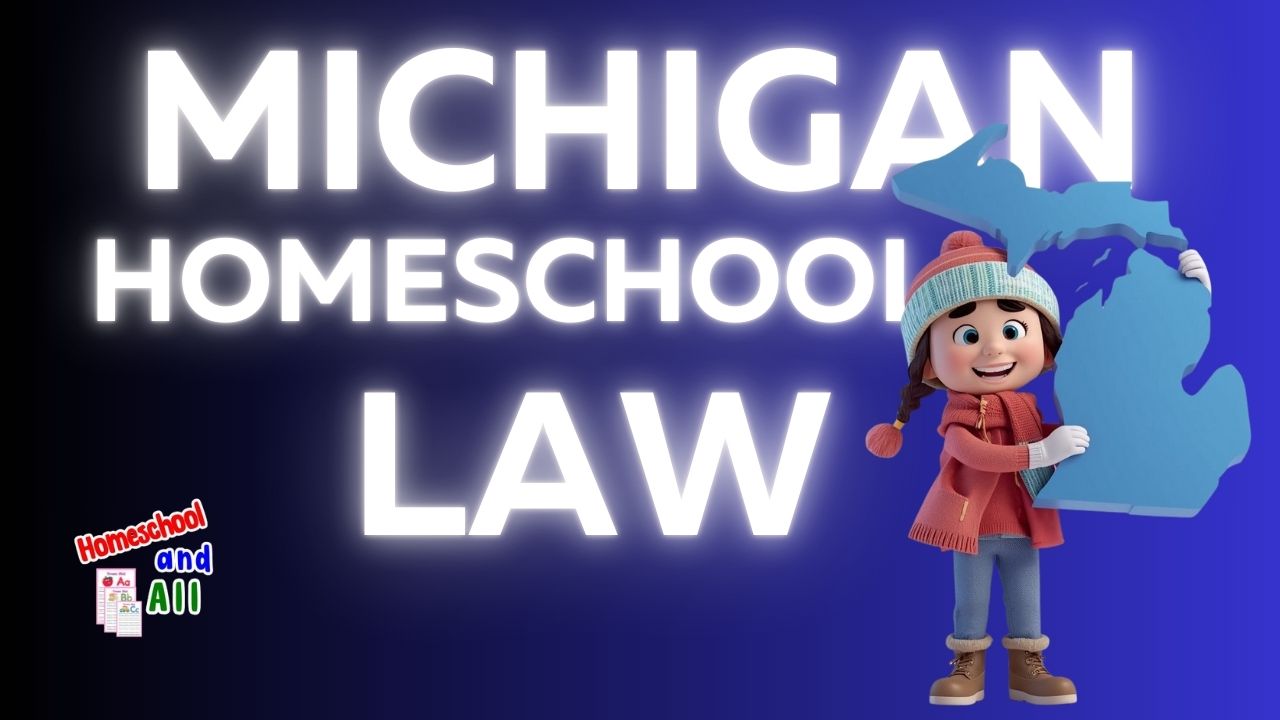 Michigan Homeschool Laws in 2026 /2027 – HomeschoolAndAll