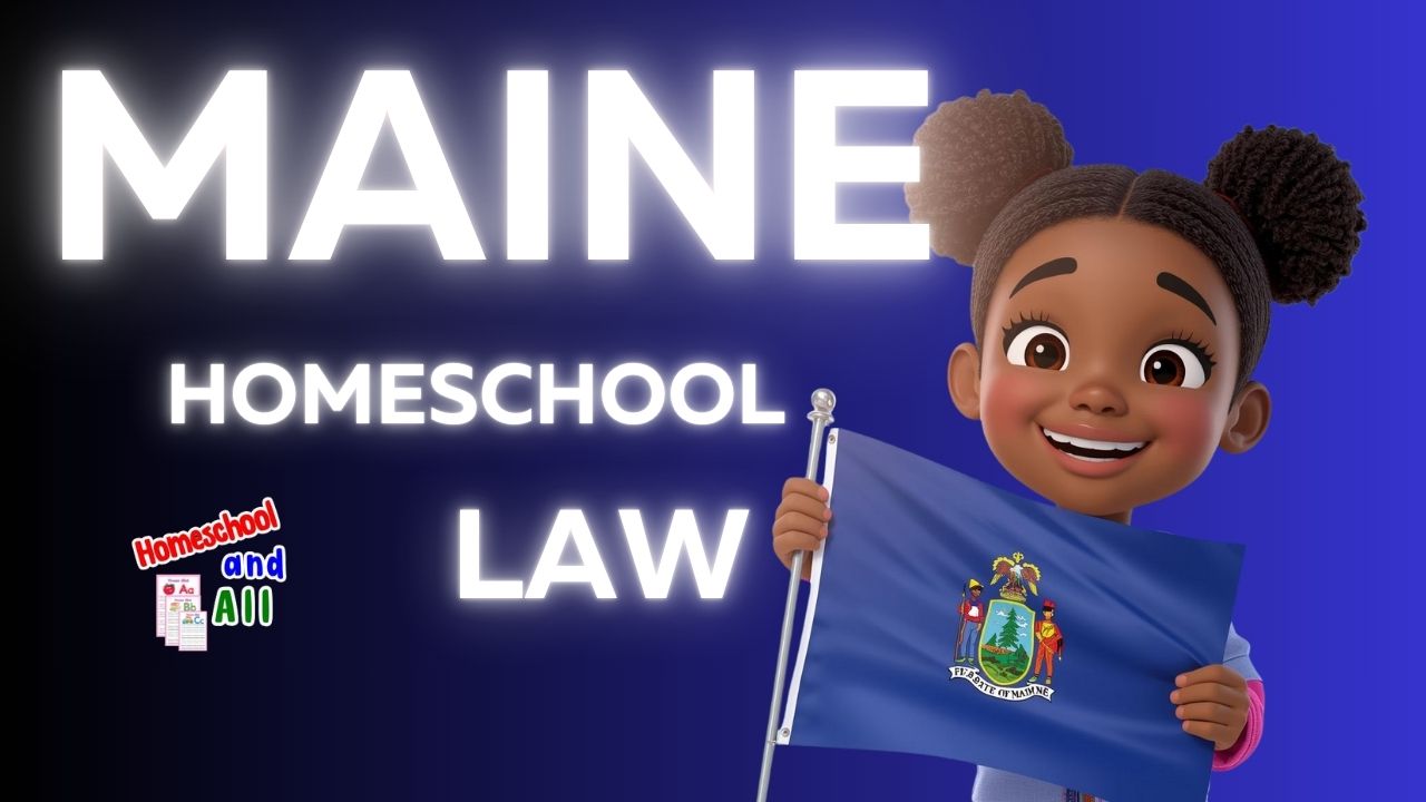 Homeschooling Options in Maine fro 2026/2027 school year | Homeschool and All